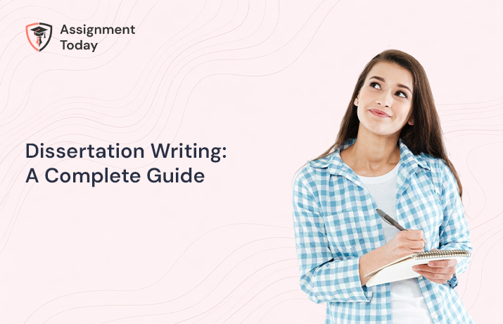 Dissertation Writing: A Complete Guide