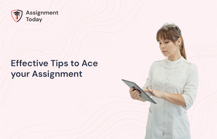Effective Tips to Ace your Assignment