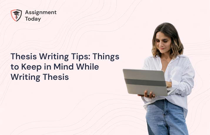 Thesis Writing Tips: Things to Keep in Mind While Writing Thesis